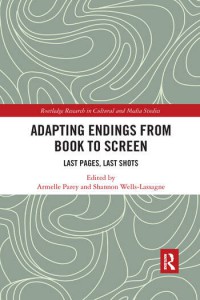 Couverture du livre Adapting Endings from Book to Screen - Sous la direction de Armelle Parey et Shannon Wells-Lassagne