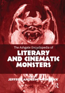 Couverture du livre The Ashgate Encyclopedia of Literary and Cinematic Monsters - Sous la direction de Jeffrey Andrew Weinstock