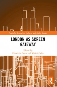 Couverture du livre London as Screen Gateway - Sous la direction de Elizabeth Evans et Malini Guha