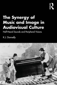 Cover of the book The Synergy of Music and Image in Audiovisual Culture - by K.J. Donnelly