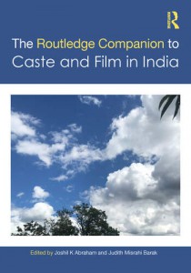 Couverture du livre The Routledge Companion to Caste and Film in India - Sous la direction de Joshil K. Abraham et Judith Misrahi-Barak