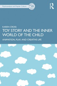 Couverture du livre Toy Story and the Inner World of the Child - de Karen Cross