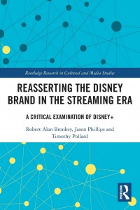 Couverture du livre Reasserting the Disney Brand in the Streaming Era - de Robert Alan Brookey, Jason Phillips et Timothy Pollard