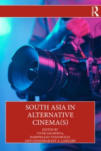 Couverture du livre South Asia in Alternative Cinema(s) - Sous la direction de Vivek&nbsp;Sachdeva, Hariprasad&nbsp;Athanickal et Chandrakant&nbsp;A.&nbsp;Langare