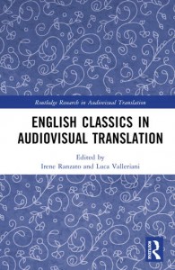 Couverture du livre English Classics in Audiovisual Translation - Sous la direction de Irene Ranzato et Luca Valleriani
