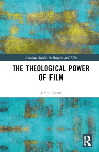 Couverture du livre The Theological Power of Film - de James Lorenz