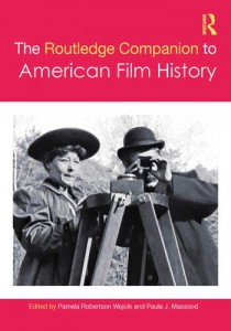 Couverture du livre The Routledge Companion to American Film History - Sous la direction de Pamela Robertson Wojcik et Paula J. Massood