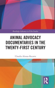 Cover of the book Animal Advocacy Documentaries in the Twenty-first Century - by Claudia&nbsp;Alonso&nbsp;Recarte