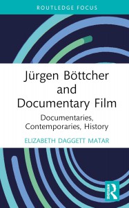 Couverture du livre Jürgen Böttcher and Documentary Film - de Elizabeth Daggett Matar