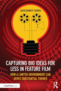 Couverture du livre Capturing Big Ideas for Less in Feature Film - de David Bennett Carren