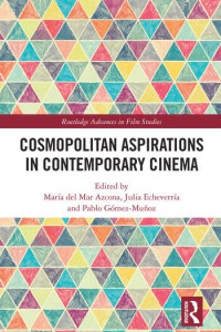 Couverture du livre Cosmopolitan Aspirations in Contemporary Cinema - Sous la direction de Maria del Mar Azcona, Julia Echeverría et Pablo Gómez-Muñoz