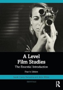Couverture du livre A Level Film Studies - de Sarah Casey Benyahia et John White