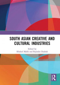 Couverture du livre South Asian Creative and Cultural Industries - Sous la direction de Khaleel Malik et Rajinder Dudrah