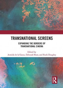 Couverture du livre Transnational Screens - Sous la direction de Armida De La Garza, Ruth Doughty et Deborah Shaw