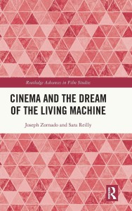 Cover of the book Cinema and the Dream of the Living Machine - by Joseph&nbsp;Zornado and Sara&nbsp;Reilly