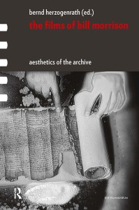 The Films of Bill Morrison:Aesthetics of the Archive
