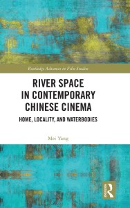 Cover of the book River Space in Contemporary Chinese Cinema - by Mei&nbsp;Yang