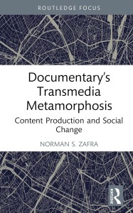 Cover of the book Documentary's Transmedia Metamorphosis - by Norman&nbsp;S.&nbsp;Zafra