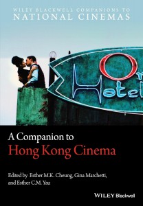 Couverture du livre A Companion to Hong Kong Cinema - Sous la direction de Esther M. K. Cheung, Gina Marchetti et Esther Yau