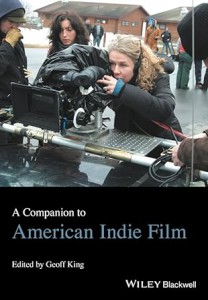 Cover of the book A Companion to American Indie Film - Edited by Geoff King