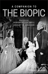 Couverture du livre A Companion to the Biopic - Sous la direction de Deborah Cartmell et Ashley D. Polasek