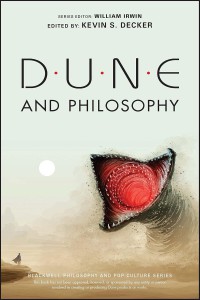 Couverture du livre Dune and Philosophy - Sous la direction de Kevin S. Decker