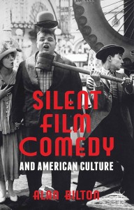 Cover of the book Silent Film Comedy and American Culture - by Alan&nbsp;Bilton