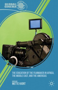 Cover of the book The Education of the Filmmaker in Africa, the Middle East, and the Americas - Edited by Mette Hjort