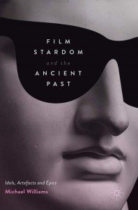 Cover of the book Film Stardom and the Ancient Past - by Michael Williams