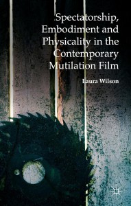Cover of the book Spectatorship, Embodiment and Physicality in the Contemporary Mutilation Film - by Laura Wilson