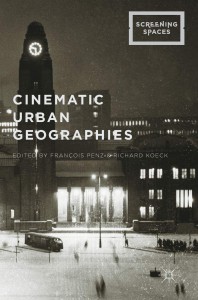 Cover of the book Cinematic Urban Geographies - Edited by François Penz and Richard Koeck