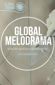Cover of the book Global Melodrama - by Carla Marcantonio