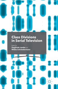Couverture du livre Class Divisions in Serial Television - Sous la direction de Sieglinde Lemke et Wibke Schniedermann