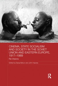 Couverture du livre Cinema, State Socialism and Society in the Soviet Union and Eastern Europe, 1917-1989 - Sous la direction de Sanja Bahun et John Haynes