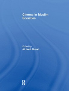 Couverture du livre Cinema in Muslim Societies - Sous la direction de Ali Ahmad