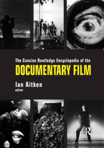 Couverture du livre The Concise Routledge Encyclopedia of the Documentary Film - Sous la direction de Ian Aitken