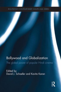 Couverture du livre Bollywood and Globalization - Sous la direction de David J. Schaefer et Kavita Karan