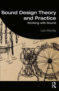 Cover of the book Sound Design Theory and Practice - by Leo Murray