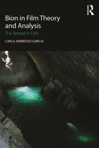 Couverture du livre Bion in Film Theory and Analysis - de Carla Ambrósio Garcia