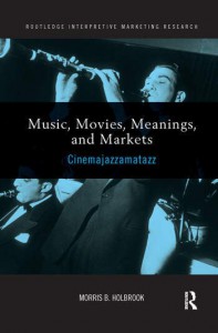 Couverture du livre Music, Movies, Meanings, and Markets - de Morris Holbrook