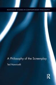 Couverture du livre A Philosophy of the Screenplay - de Ted Nannicelli