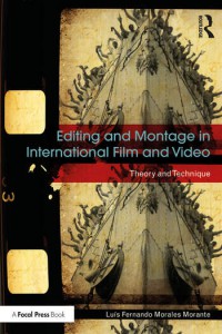 Couverture du livre Editing and Montage in International Film and Video - de Luís Fernando Morales Morante