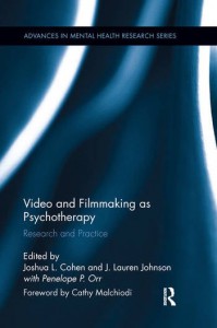 Couverture du livre Video and Filmmaking as Psychotherapy - Sous la direction de Joshua L. Cohen, J. Lauren Johnson et Penny Orr