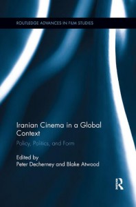 Couverture du livre Iranian Cinema in a Global Context - Sous la direction de Peter Decherney et Blake Atwood