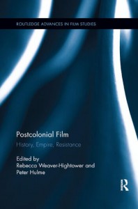 Couverture du livre Postcolonial Film - Sous la direction de Rebecca Weaver-Hightower et Peter Hulme