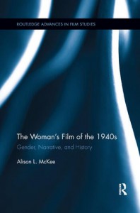 Couverture du livre The Woman's Film of the 1940s - de Alison L. McKee
