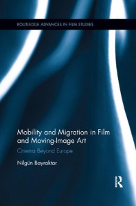 Couverture du livre Mobility and Migration in Film and Moving Image Art - de Nilgun Bayraktar