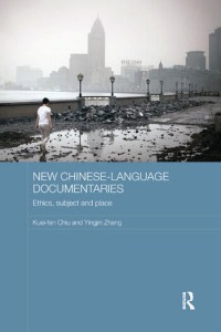Couverture du livre New Chinese-Language Documentaries - de Kuei-fen Chiu et Yingjin Zhang