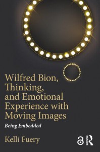 Couverture du livre Wilfred Bion, Thinking, and Emotional Experience with Moving Images - de Kelli Fuery