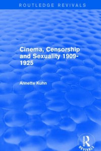 Couverture du livre Cinema, Censorship and Sexuality 1909-1925 - de Annette Kuhn